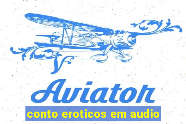 conto eroticos em audio